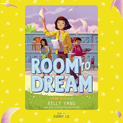 [Free] KINDLE 📝 Room to Dream: Front Desk, Book 3 by  Kelly Yang,Sunny Lu,Scholastic