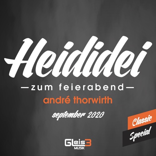 HEIDIDEI zum feierabend mit andré thorwirth*classic special