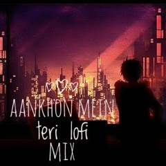 Aankhon Mein Teri - Lofi Remake (Teri Nazron Ne).mp3