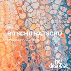BITSCHU BATSCHU - DESOCAST.005