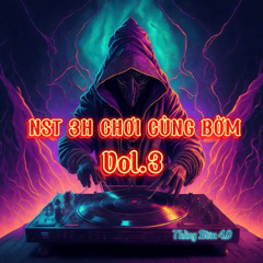 NST 3H CHƠI CÙNG BỜM VOL.3