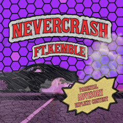 Never Crash (feat. kemble)