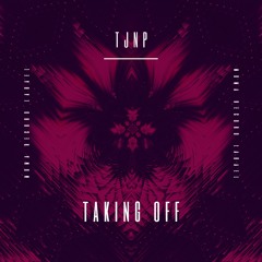 TJNP - Taking Off EP [PREMIERE - 2020.08.15]