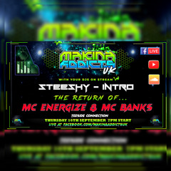 MC ENERGIZE MC BANKS - DJ INTRO DJ STEESHY - MAKINA ADDICTS UK - 💥 THE RETURN 💥