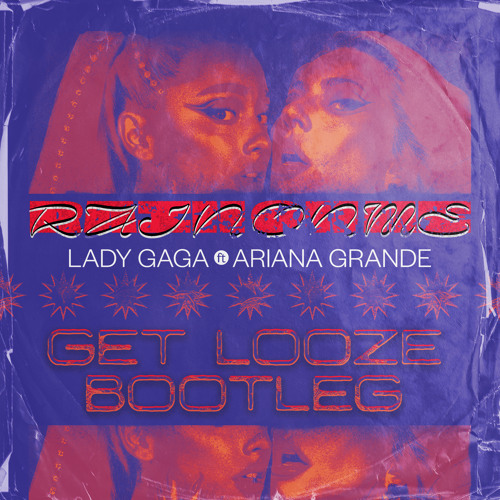 Rain On Me (GET LOOZE Bootleg) [FREE DOWNLOAD]