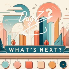 What's Next