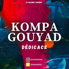 KOMPA GOUYAD DEDICACE