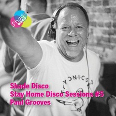 Stay At Home Disco Sessions #5 - Paul Grooves
