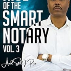 [View] PDF 📨 Rise of the Smart Notary Vol. 3: And Still I Rise (Rise of the Smart No
