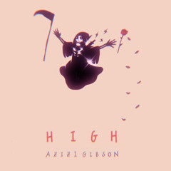 Azizi Gibson - High ($oulless Remix)