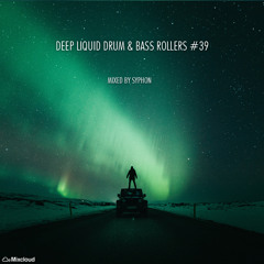Deep Liquid Drum & Bass Rollers #39