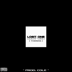 THOMAS - LOST ONE ( PROD. COLE )