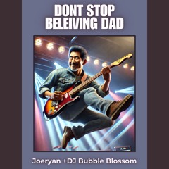 Don't Stop Believing Dad