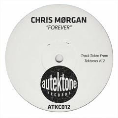 Chris Mørgan "Forever" (Original Mix)(Preview)(Taken from Tektones #12)(Out Now)