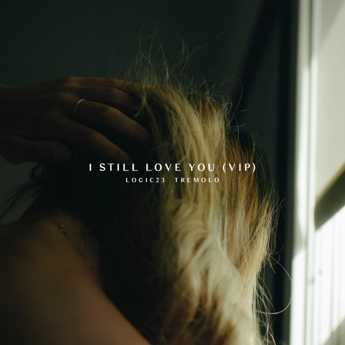 Logic23 x Tremolo // I Still Love You (VIP)