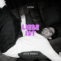 IIVEN - Liebe ist (JSTN Remix)