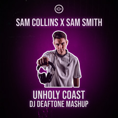 Unholy Coast (DJ Deaftone Mashup)[FREE DOWNLOAD]
