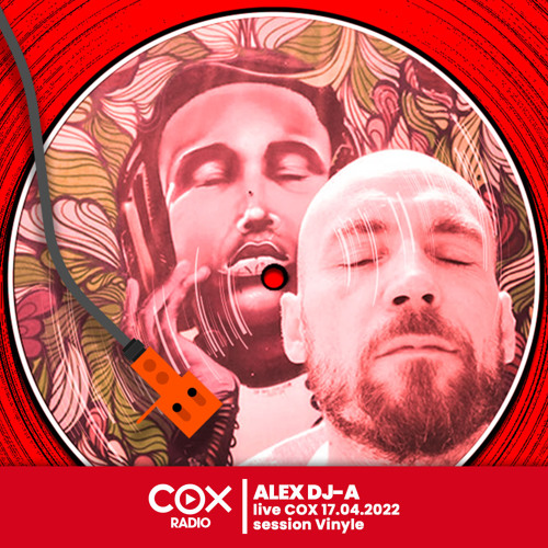 Alex DJ-A - Live @ Cox Avril Vinyle 17.04.2022