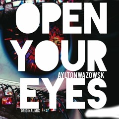Open Your Eyes (Original Mix).mp3