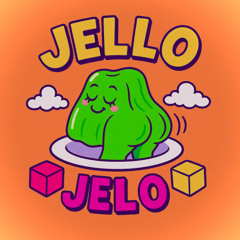 JELLO (that b!tch)