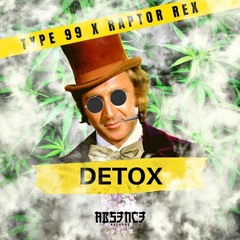TYPE 99 & RAPTOR REX - DETOX