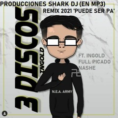 'PUEDE SER PA?' - Prod. SharkDJenMP3 (Ft. Ingold, Bad Bunny, Ulises Bueno, Chino, Nacho, Ginger YF)