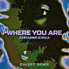 WHERE YOU ARE (DAVERT REMIX)