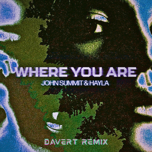 WHERE YOU ARE (DAVERT REMIX)