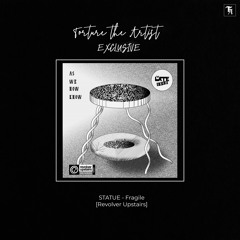 EXCLUSIVE: STATUE - Fragile [Revolver Upstairs]