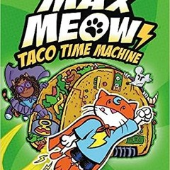 (ePUB) Download Max Meow Book 4: Taco Time Machine: (A Graphic Novel) BY John Gallagher (Author)