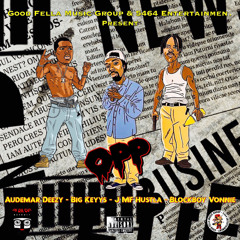Audemar Deezy - OPP (Big Keyys x J MF Hustla x Block Boy Vonnie) [Prod. By: Success Shyt Raw]