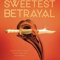 ⚡️ READ EBOOK The Sweetest Betrayal (The Kinder Poison) Full Online