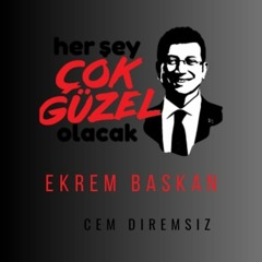 Cem Diremsiz - Ekrem Başkanımız