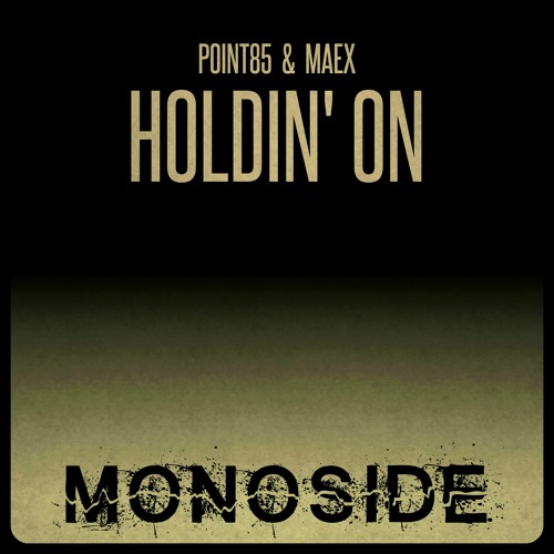 Point85 & Maex - HOLDIN' ON // MS137