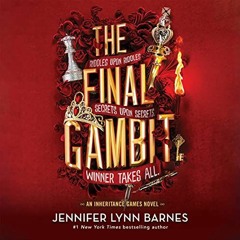 FREE Audiobook 🎧 : The Final Gambit, By Jennifer Lynn Barnes