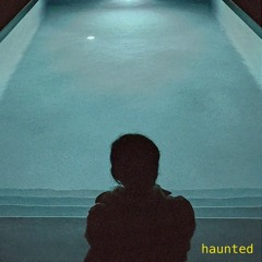 Haunted (ft. WYS)