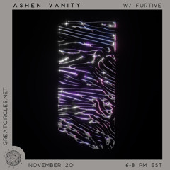 Ashen Vanity w/ Furitive - 20Nov2023