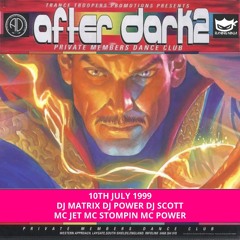After Dark 2 10-07-1999 Dj Matrix Dj Power Dj Scott Mc Jet Mc Stompin Mc Power