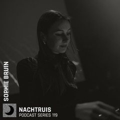 NACHTRUIS Podcast series 119 | Sophie Bruin [recorded live @ Club N]