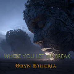 Where You Let Me Break