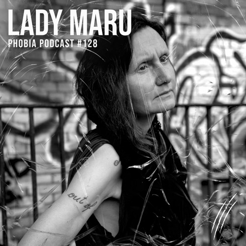 PHOBIA PODCAST 128 ||| LADY MARU