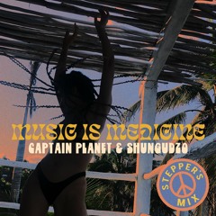 Captain Planet - Music Is Medicine (Captain Planet Steppers Remix)