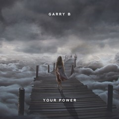 GARRY B - Your Power