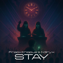 Stay - N3ryx & Frackthopus
