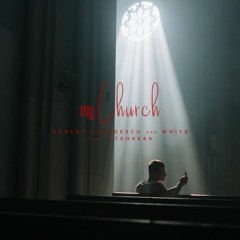 Robert Georgescu and White ft. Stroke 69 - My Church