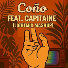 Coño feat.Capitaine [Lightmix Mashup]