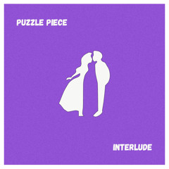Puzzle Piece Interlude