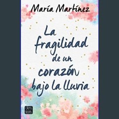 Read PDF 📕 La fragilidad de un corazón bajo la lluvia (Ficción) (Spanish Edition)     Kindle Editi