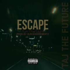 ESCAPE (Run The Light) Prod. By BlackMagicBeatz