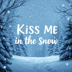 Kiss me in the snow